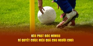 Kèo Phạt Góc New88 - Bí Quyết Cược Hiệu Quả Cho Người Chơi