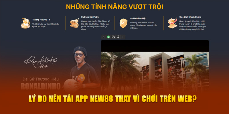 Lý do nên tải app New88 thay vì chơi trên web?